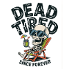Dead Tired Since Forever