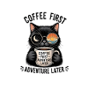 Coffee first, adventure later Cat