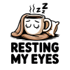 Resting My Eyes Sleeping Coffee