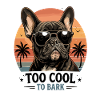 Too Cool To Bark French Bulldog