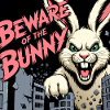 Beware of the Bunny