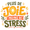 Plus de Joie Moins de Stress
