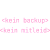 Kein Backup Kein Mitleid IT-Berater Admin