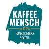 Kaffeemensch zu 100% Funktioniere später