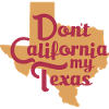 Don't California My Texas