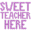 Sweet teacher here typography