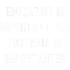 Education vs Football Importanter