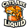 Cats Are Liquid Meme