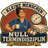 Kleine Menschen Null Termindisziplin
