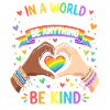 Be Kind, Pride, Rainbow, Equality, LGBT