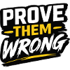 Prove Them Wrong
