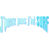 J'peux pas j'ai SURF