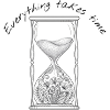 Everything Takes Time Hourglass