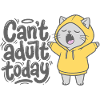 Can't adult today - Cat Pullover Hoodie