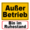 Außer Betrieb Ruhestand Schild