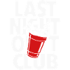 Last Night Out Party Cup Design
