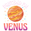 Pretend I'm Venus.