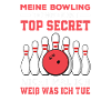 Bowling Technik Top Secret Spruch