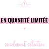 Disponible en Quantité Limitée – Sélectif