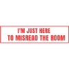 I'm Misreading the Room – Meme Statement