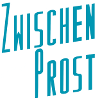 ZwischenProst - wir trinken weiter