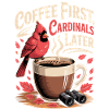 Coffee first, cardinals later