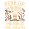 Perk Up: The Birds Are Calling