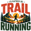 I'd Rather Be Trail Running
