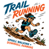 Trail Running - Uphill Walking & Downhill Running