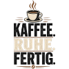 Kaffee. Ruhe. Fertig.