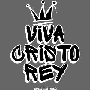 Viva Christo Rey!