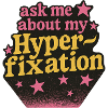 Hyperfixation Tee: Ask Me About Mine