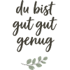 Du bist gut gut genug Lettering