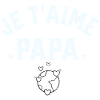 je t'aime papa