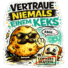 Vertraue nie einem Keks