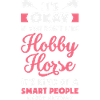 Hobby Horse Is Okay Saying