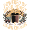Dark Roasted Coffee & Dawn Chorus