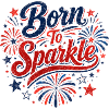 Born To Sparkle July Fourth