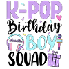 K Pop Birthday Boy Squad
