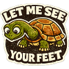 Turtle demands: Show your feet