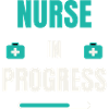 Nurse In Progress - Krankenschwester