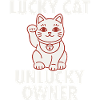 Lucky Cat Unlucky Owner Funny