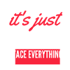 No Fear Face Everything