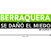 BERRAQUERA - SE DAÑÓ EL MIEDO