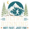 Ultra Running - Not Fast, Just Far