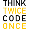 Think Twice Code Once Programmer