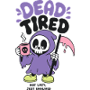 Dead Tired Grim Reaper Humor