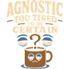 Agnostic But Tired Funny Agnostic Gift