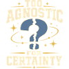 Agnostic But Tired Funny Agnostic Gift