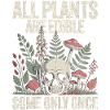 All Plants Edible Some Only Once